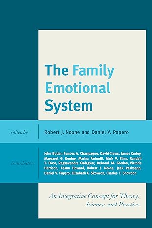 the family emotional system an integrative concept for theory science and practice 1st edition robert j noone