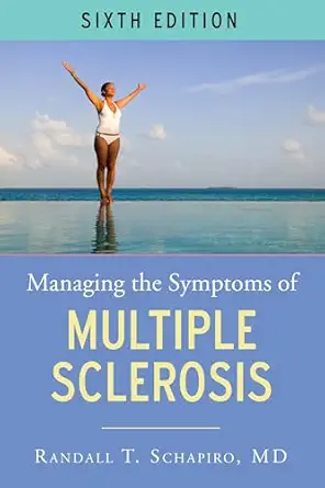 managing the symptoms of multiple sclerosis 1st edition randall t schapiro md faan 1936303647, 978-1936303649