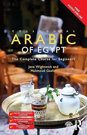 colloquial arabic of egypt the complete course for beginners 1st edition jane wightwick ,mahmound gaafar