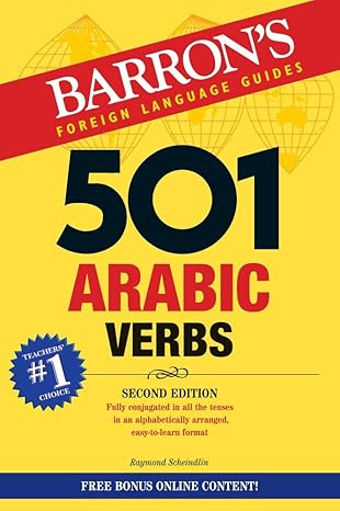 501 arabic verbs fully conjugated in all forms 1st edition raymond p scheindlin 0764136224, 978-0764136221