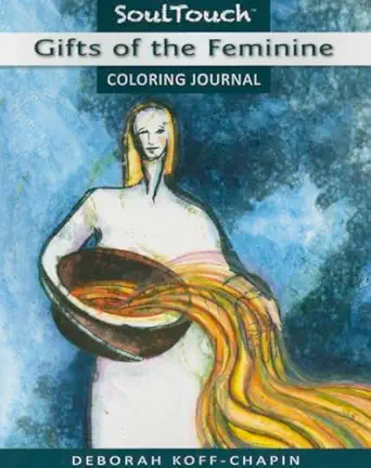 gifts of the feminine soul touch coloring journal 1st edition deborah koff chapin 0996463410, 978-0996463416