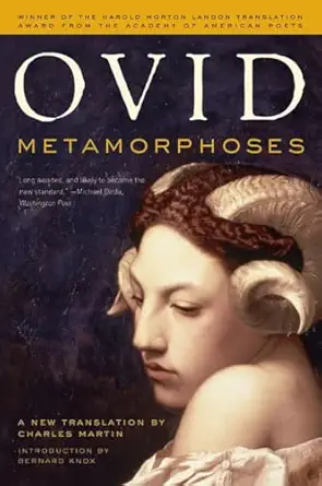 metamorphoses a new translation 1st edition ovid ,charles martin ,bernard knox 039332642x, 978-0393326420