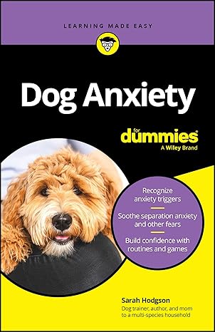 dog anxiety for dummies 1st edition sarah hodgson 1394265603, 978-1394265602