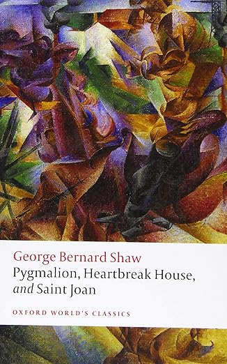 pygmalion heartbreak house and saint joan 1st edition bernard shaw ,brad kent 0198793286, 978-0198793281