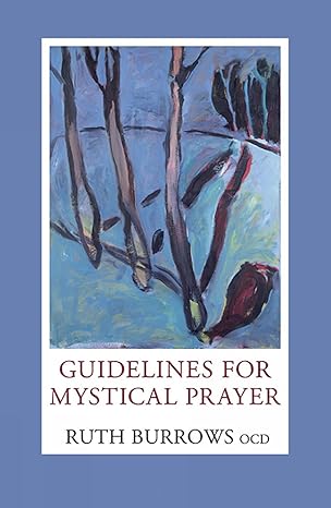 guidelines for mystical prayer 1st edition ruth burrows 0809153580, 978-0809153589