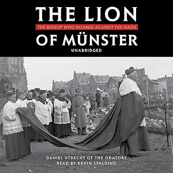the lion of ma 1/4nster the bishop who roared against the nazis 1st edition fr daniel utrecht 1618907646,