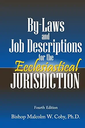 bylaws and job descriptions for the ecclesiastical jurisdiction a model for administration and operation of a