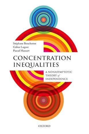 concentration inequalities a nonasymptotic theory of independence 1st edition stephane boucheron ,gabor