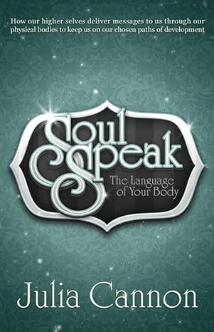 soul speak the language of your body 1st edition julia cannon 1886940355, 978-1886940352