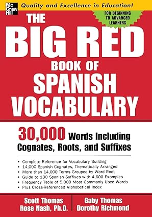 the big red book of spanish vocabulary 30 000 words including cognates roots and suffixes 1st edition scott