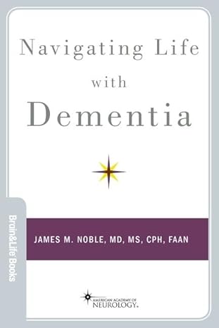 navigating life with dementia 1st edition james m noble 0190495685, 978-0190495688