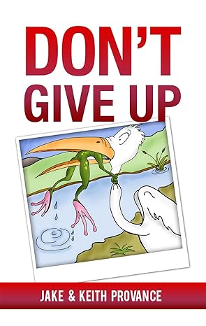 dont give up 1st edition jake provance ,keith provance 1949106675, 978-1949106671
