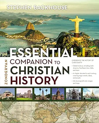 zondervan essential companion to christian history 1st edition stephen backhouse 0310599482, 978-0310599487