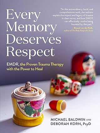 every memory deserves respect emdr the proven trauma therapy with the power to heal 1st edition michael