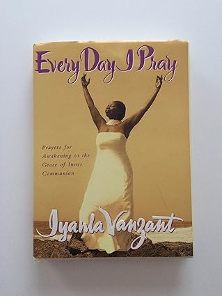 every day i pray prayers for awakening to the grace of inner communion 1st edition iyanla vanzant 0684860007,