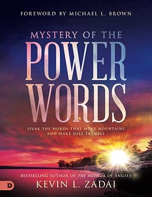mystery of the power words speak the words that move mountains and make hell tremble 1st edition kevin zadai