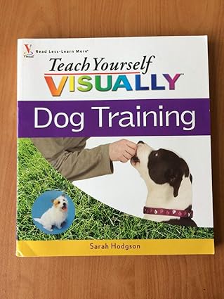 teach yourself visually dog training 1st edition sarah hodgson 0471749893, 978-0471749899