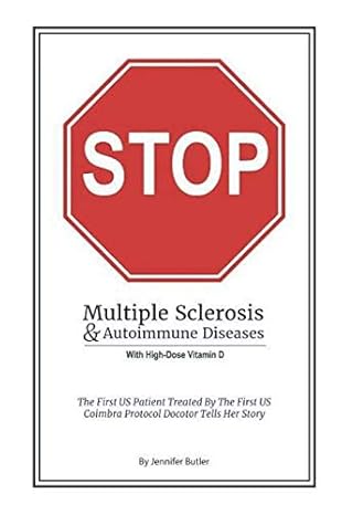 stop multiple sclerosis and autoimmune disease with high dose vitamin d the first us patient treated by the
