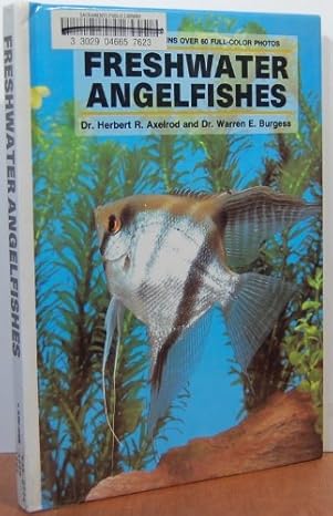 freshwater angel fishes 1st edition herbert r axelrod ,warren e burger 0866227652, 978-0866227650