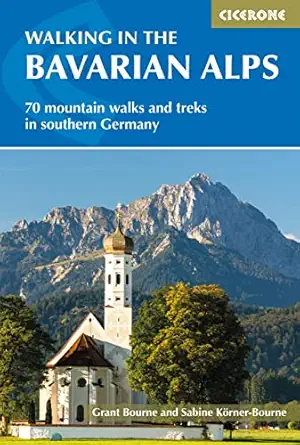 walking in the bavarian alps 70 mountain walks and treks in southern germany 1st edition grant bourne ,sabine