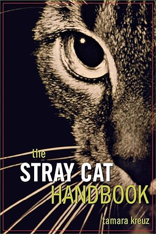 the stray cat handbook 1st edition tamara kreuz 0876051468, 978-0876051467