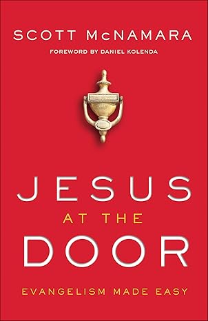jesus at the door evangelism made easy 1st edition scott mcnamara ,daniel kolenda 080076191x, 978-0800761912