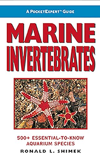 a pocketexpert guide to marine invertebrates 500+ essential to know aquarium species 1st edition ronald l