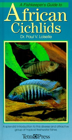 fishkeepers guide to african cichlids 1st edition paul loiselle 1564651444, 978-1564651440