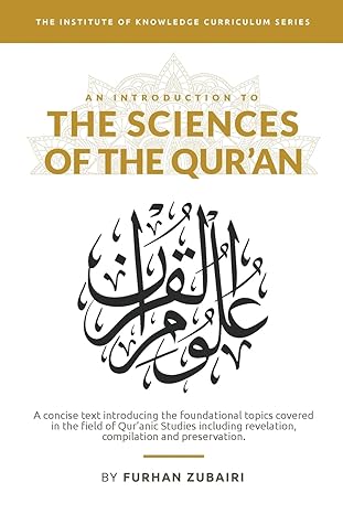 an introduction to the sciences of the quran 1st edition sh furhan zubairi 1548698571, 978-1548698577