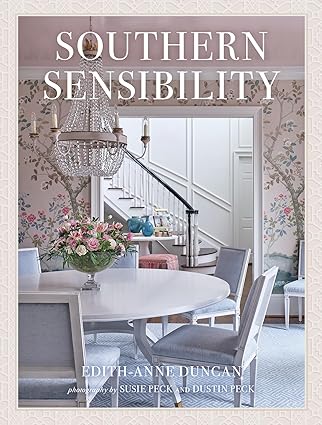 southern sensibility 1st edition edith anne duncan ,susie peck ,dustin peck 1423667956, 978-1423667957