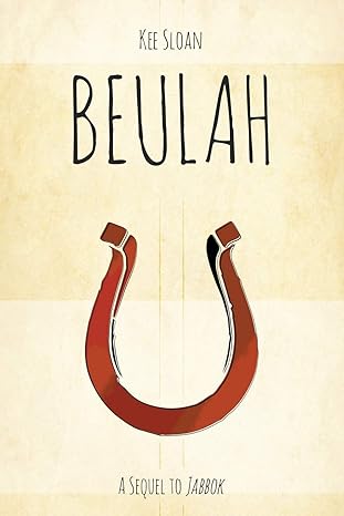 beulah a sequel to jabbok 1st edition kee sloan 099157446x, 978-0991574469