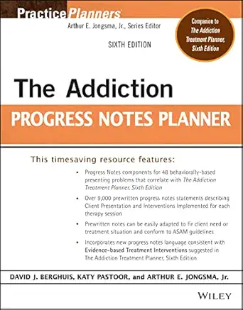 the addiction progress notes planner 1st edition david j berghuis ,katy pastoor ,arthur e jongsma jr