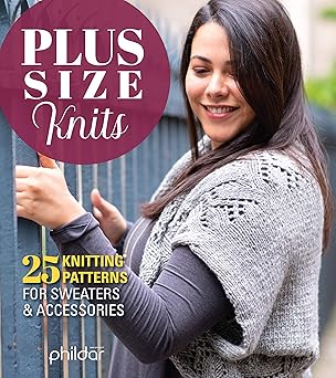 plus size knits 25 knitting patterns for sweaters and accessories stylish sophisticated flattering designs