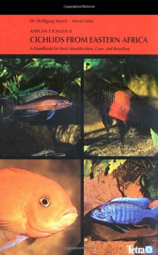african cichlids ii cichlids from eastern africa a handbook for their identification care and breeding 1st