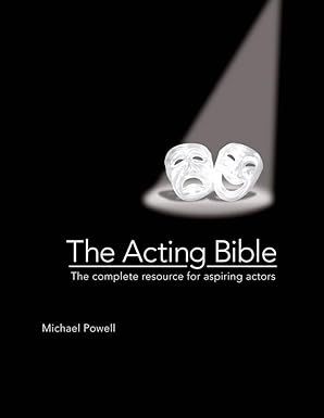the acting bible the complete resource for aspiring actors 1st edition michael powell 0764163582,