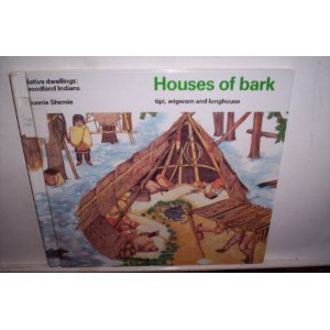 houses of bark tipi wigwam and longhouse 1st edition bonnie shemie 0516081616, 978-0516081618