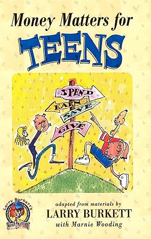 money matters for teens 1st edition larry burkett ,marnie wooding 0802446361, 978-0802446367
