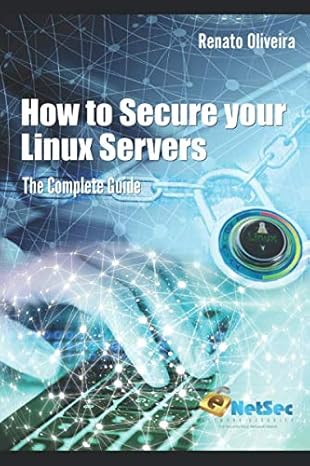 how to secure your linux servers 1st edition renato de oliveira 1072080648, 978-1072080640