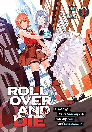 roll over and die i will fight for an ordinary life with my love and cursed sword vol 1 1st edition kiki