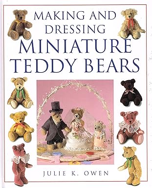 making and dressing miniature teddy bears 1st edition julie k owen 0715307967, 978-0715307960