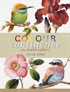 colour confidence in embroidery 1st edition trish burr 1863514260, 978-1863514262