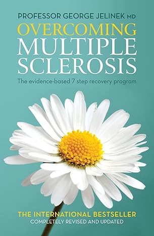 overcoming multiple sclerosis the evidence based 7 step recovery program 1st edition george jelinek md
