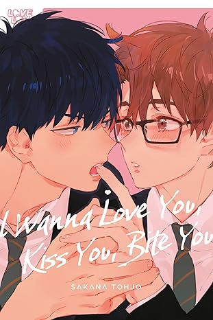i wanna love you kiss you bite you 1st edition sakana tohjo 1427882878, 978-1427882875