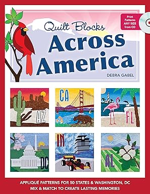 quilt blocks across america applique patterns for 50 states and washington d c mix and match to create