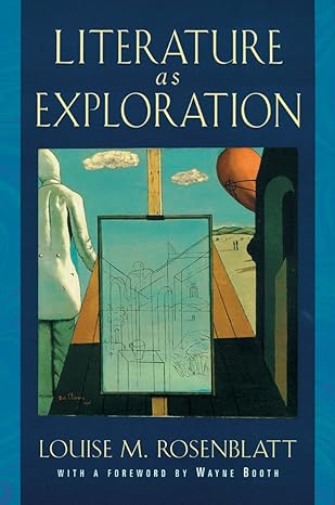 literature as exploration 1st edition louise m rosenblatt ,wayne c booth 087352568x, 978-0873525688
