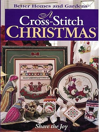 a cross stitch christmas share the joy 1st edition better homes and gardens books 069620651x, 978-0696206511