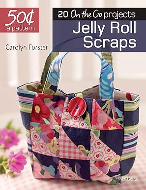 50 cents a pattern jelly roll scraps 20 on the go projects 1st edition carolyn forster 1782215018,