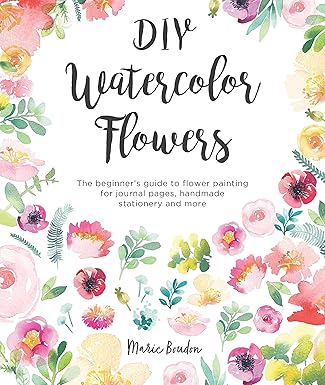 diy watercolor flowers the beginnera s guide to flower painting for journal pages handmade stationery and