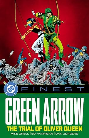 dc finest green arrow the trial of oliver queen 1st edition mike grell ,roger stern ,ed hannigan 1799510247,