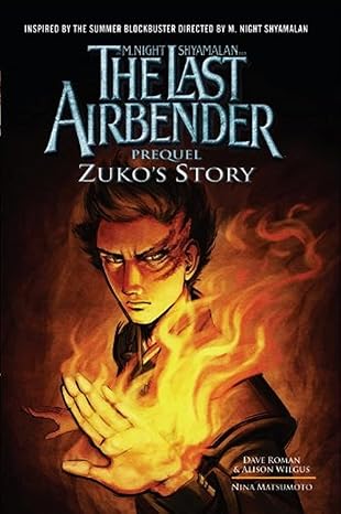 the last airbender prequel zukos story 1st edition dave roman ,alison wilgus ,nina matsumoto 0345518543,